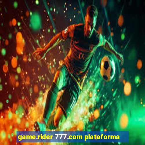 game.rider 777.com plataforma